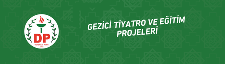 GEZİCİ TİYATRO VE EĞİTİM PROJELERİ